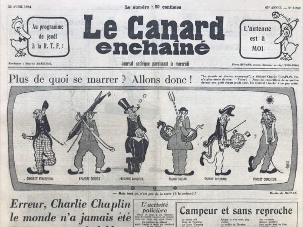 Couac ! | N° 2269 du Canard Enchaîné - 15 Avril 1964 | Plus de quoi se marrer ? Allons donc ! "Le monde est devenu ennuyeux" a déclaré Charlie Chaplin. On n'a plus envie de rire - Voire ! - Nous lui conseillons de se mettre devant le petit écran jeudi soir. Un festival Charlot à ne pas rater - Krou-Krou le revoilà ! - C'est la fête d'Anastasie ! - Buenas noches senor Franco ! par Morvan Lebesque - Cinéma : The servant, de Joseph Losey avec Catherine Lacey, Dirk Bogarde, James Fox - | 2269