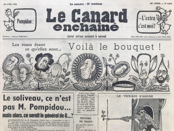 Couac ! | N° 2271 du Canard Enchaîné - 29 Avril 1964 | N° 2271 du Canard Enchaîné - 29 Avril 1964 - Le soliveau, ce n'est pas M. Pompidou, mais alors ce serait le général de G... ? - Les Français ? drôles de numéros (PTT) - Tixier-Vignancour bigle vers l'Elysée - JOHNNY HALLYDAY, BIDASSE LE BUSINESS YE-YE (SUITE) - Une très grosse Bull - DR FOLAMOUR (A BAS LA FORCE DE FRAPPE!) de STANLEY KUBRICK avec Peter Sellers, George C. Scott -THEATRE LA BRUYERE: "L'ECHAPPEE BELLE", MONIQUE TARBES OU: LA BELLE ECHAPPE - la Mare aux Cannois : ouverture sur la Croisette - Joséphine ressucitée - | 2271