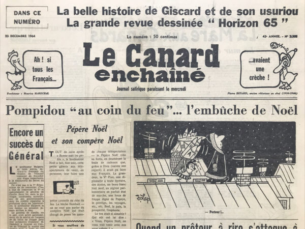 Couac ! | N° 2305 du Canard Enchaîné - 23 Décembre 1964 | Un père Noël à la page, par Gabriel Macé - Cet article satirique met en scène le Père Noël adoptant une approche moderne et pragmatique pour répondre aux demandes des enfants. Plutôt que de distribuer des jouets traditionnels, il promet des avancées technologiques futures, telles que des laboratoires de chimie, des circuits automobiles perfectionnés et même une centrale thermonucléaire miniature. Le Père Noël justifie cette approche en expliquant qu'il s'inspire des méthodes contemporaines de la France, présentée comme une nation modèle. Il annonce également un plan de modernisation baptisé « plan de bitisation », qui vise à fournir aux enfants des jouets de pointe dans les années à venir. Cependant, cette approche suscite des réactions mitigées chez les enfants. Certains, comme Jojo, remettent en question l'utilité des cadeaux promis pour leur futur adulte. De plus, le commentaire du Père Noël sur les « horizons 70 ou 80 » des enfants est perçu comme une insulte par les adultes. Le texte se termine sur une note humoristique avec la mention d'une grève générale des trains électriques le lendemain de Noël, perturbant les parents. Cette grève semble être une réaction ironique à la modernisation promise par le Père Noël. Macé utilise l'humour pour critiquer la société de consommation et mettre en lumière les absurdités de l'obsession pour la technologie et le progrès à tout prix. | 2305