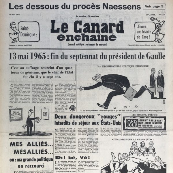 Couac ! | N° 2325 du Canard Enchaîné - 12 Mai 1965 | 13 Mai 1965: fin du septennat du président de Gaulle - C'est au suffrage restreint d'un quarteron de généraux que le chef de l’État fut élu il y a sept ans. Un septennat à rallonge qui devrait mais ne s'achèvera pas avant décembre, et dont la légitimité n'a pas grand chose à voir avec la volonté des français... | 2325