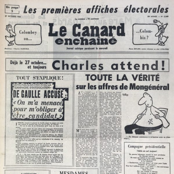 Couac ! | N° 2349 du Canard Enchaîné - 27 Octobre 1965 | Chroniques de la Cour, d’André Ribaud -Le Grand Prieur du parti dévot (Lecanuet) déclare sa prétention (candidat à l’élection présidentielle) — Querelles entre le vidam de Jarnac (Pierre Marcilhacy) et lui — Épais brouet du mystère du Roi (candidat à sa réélection ou pas ?) — Trouble augmenté de la Cour — Fameux discours du comte Bigoudi (Maurice Couve de Murville, ministre des Affaires Étrangères) — Et ses suites variées — Mot du Roi sur Giscard (potentiel futur Premier Ministre)   | 2349