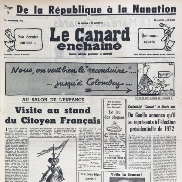 Couac ! | N° 2351 du Canard Enchaîné - 10 Novembre 1965 | Chroniques de la Cour, d’André Ribaud - Chagrin secret de Pompidou scandalisé de la harangue du Roi (De Gaulle annonce qu’il se représente) — Exhalaison de ses romancines (Pompidou se voyait bien lui succéder) — Billevesées des prophéties de Pisani sur les choix du Roi (Pisani pensait qu’il ne se représenterait pas) — Déroute de ce malheureux mage — Col décharné du Roi — Effrayante infatuation (autosatisfaction) de son personnage — Pauvre Royaume ! | 2351