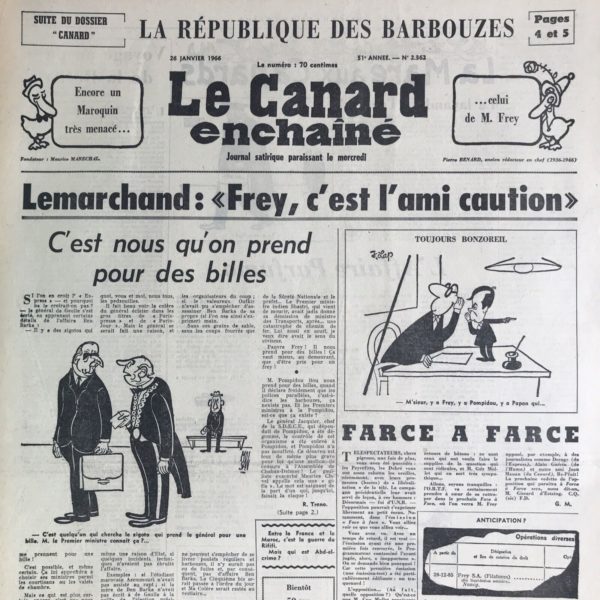 Couac ! | N° 2362 du Canard Enchaîné - 26 Janvier 1966 | Henri Jeanson, dans son hommage intitulé "Merci Galtier-Boissière" publié le 26 janvier 1966 dans *Le Canard Enchaîné*, exprime avec émotion son admiration et son affection pour Jean Galtier-Boissière, son vieux copain et collaborateur. Ce texte, écrit après la disparition de Galtier-Boissière, 4 jours plus tôt, révèle toute la complexité et la profondeur de l'homme derrière l'écrivain célèbre. Jeanson commence par admettre la difficulté de sa tâche, écrire un hommage en ces circonstances douloureuses. Il parle de la lourdeur émotionnelle de mettre des mots sur la perte de son ami, soulignant à quel point il est difficile de se faire à l'idée de l'absence définitive de Galtier-Boissière. Il évoque ensuite les "Mémoires d'un Parisien" de Galtier-Boissière, qu'il compare aux mémoires d'Alexandre Dumas pour leur verve, mouvement, drôlerie, et allégresse. Cependant, Jeanson note que les mémoires de Galtier-Boissière ont en plus un accent de vérité que Dumas ne cherchait pas nécessairement à atteindre. Il se remémore avec affection les scènes de convivialité, de débats animés, et de célébrations dans l'atelier de la place de la Sorbonne, un lieu chargé d'histoire littéraire. Mais Jeanson ne s'arrête pas à l'image publique de Galtier-Boissière, connu pour ses coups de gueule, son amour des jolies filles, du bon vin, et de la chanson. Il insiste sur l'existence d'un autre Galtier-Boissière, plus secret et complexe, plein de pudeur, de tendresse, et d'indulgence. Un homme généreux, qui pensait aux autres et dont les actions de bonté étaient souvent cachées. Jeanson souligne aussi l'indépendance d'esprit de Galtier-Boissière, son rejet de tout parti pris unique. Il était contre la guerre, l'injustice, la prison et la torture, qu'elles soient perpétrées par des régimes de droite ou de gauche. Cette intégrité et cette fidélité à sa propre conscience le distinguaient comme un écrivain authentiquement libre, non soumis aux ordres externes mais guidé par ses convictions intérieures. En conclusion, Jeanson exprime sa gratitude et son affection pour Galtier-Boissière, remerciant son ami pour ce qu'il a été et ce qu'il a laissé derrière lui. Il souligne la fidélité des lecteurs de Galtier-Boissière à travers les générations et l'impact profond qu'il a eu sur eux. Avec une sincérité touchante, Jeanson termine en affirmant à quel point ils sont tous fiers et heureux d'avoir été les amis de Galtier-Boissière. Chroniques de la Cour, d’André Ribaud - Il y a quelque chose de parfumé dans le royaume de France - Exhalaisons ignobles (affaire Ben Barka) — Faux nez offusqués (rappel du “coup d’état” de la prise de fonction de De Gaulle en 1958) — Misère sans fond de la monarchie française (corruption à foison, selon le Canard) — Envers de la cour et de l’État — Abcès crevé — Attente incrédule des mesures de dépuration du Roi (destituer Frey,  entre autres) — Interrogations anxieuses sur le sort du baron Foccart (Secrétaire général de l’Élysée aux affaires africaines et malgaches)   | 2362