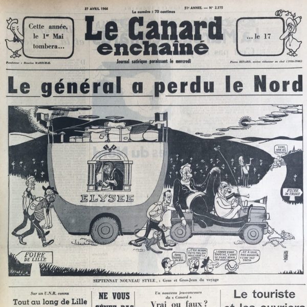 Couac ! | N° 2375 du Canard Enchaîné - 27 Avril 1966 | Chroniques de la Cour, d’André Ribaud Mécomptes de Flandres Mécanique nouvelle des voyages de Charles bis (à Lille) — Gens et jean-foutres du Nord (peu d’engouement des Lillois) — “Laurent, serrez ma haine…” — Trahison impie du cardinal (absent) — Parallèle d’une absence illustre et de présences obscures (les ministres Joxe et Frey) — Détours de la clémence du Roi (envers les chefs de la fronde algérienne) — Comparaisons de la monarchie anglaise et de la française (régime parlementaire contre régime présidentiel) | 2375