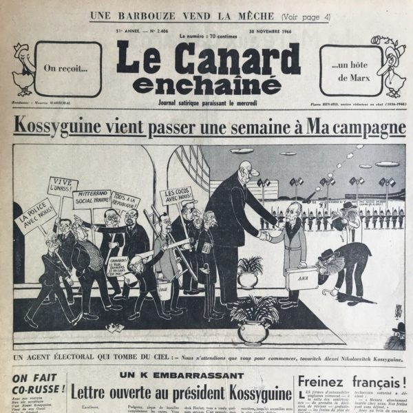 Couac ! | N° 2406 du Canard Enchaîné - 30 Novembre 1966 | Chroniques de la Cour,d’André Ribaud - La tournée du Grand-Duc - Le visiteur de Moscovie fort avancé de rang (Kossyguine, président du conseil des ministres de l’URSS) — Raisons du Roi — Ses pasquinades sur l’étiquette (description du protocole mis en place pour cette visite) — Environnement du Grand-Duc, dont le Roi s'applaudit — Nécessité de reparler de la supercherie du Grand Trianon — Bons chiens chassent de race (partie de chasse pour Kossyguine) | 2406