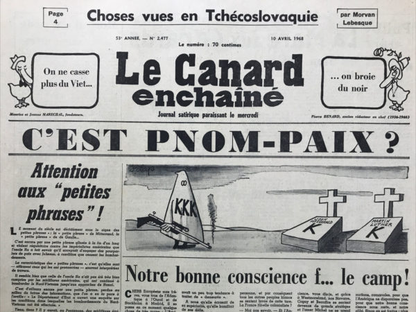 Couac ! | N° 2477 du Canard Enchaîné - 10 Avril 1968 | Mort d'un juste, par Morvan Lebesque - 4 avril 1968 à Memphis (Tennessee): le pasteur baptiste et docteur en théologie, Martin Luther King (MLK), 39 ans, militant non-violent afro-américain pour les droits civiques des noirs aux États-Unis, fervent militant pour la paix et contre la pauvreté, est assassiné d'une balle dans la gorge. Le crime est officiellement attribué à James Earl Ray, un ségrégationniste blanc. Cet assassinat provoque une vague d'émeutes raciales dans 125 villes américaines, faisant de nombreux morts et nécessitant l'intervention de la Garde nationale. Car le prestige et le talent oratoire de MLK sont énormes: auteur du célèbre discours "I have a dream" le 28 août 1963, personnalité de l'année 1963 de Time Magazine, il est aussi le plus jeune lauréat du prix Nobel de la paix en 1964, pour avoir mené une résistance non-violente dans le but d'éliminer les préjudices raciaux aux États-Unis. Il est décrit comme la première personne du monde occidental qui a démontré qu'une lutte pouvait être gagnée sans violence, a avoir fait de son message d'amour fraternel une réalité au cours de cette lutte et à avoir amené ce message à tous les hommes, à toutes les nations et toutes les races. Dès 1965, MLK a aussi exprimé ses doutes sur le rôle des États-Unis dans la guerre du Vietnam, dénonçant l'occupation de ce pays comme une colonie américaine, qualifiant le gouvernement américain de plus grand fournisseur de violence dans le monde aujourd'hui, et invitant les jeunes Américains à se déclarer objecteurs de conscience. Dans le numéro 2477 du Canard enchaîné du 10 avril 1968, Morvan Lebesque écrit: "Une des preuves de la barbarie de ce siècle est l'assassinat des non-violents . À qui la victoire ? Au mort ou à son assassin ? On ne sait pas encore, on guette la lueur d'espoir. Pour l'instant, il n'y a qu'un juste dans une tombe. On peut saluer sa fin, aussi belle que sa vie, car quelque chose au moins ne peut lui être ôté: MLK est mort à Memphis où il luttait pour les éboueurs noirs, les plus pauvres et les plus méprisés de ses frères. Tous les Prix Nobel n'ont pas cet honneur". Dans ce même numéro, Roland Bacri rend aussi hommage à MLK, sous forme d'un poème calqué sur la chanson, triste et mélancolique, de Georges Brassens "Pauvre Martin": Maison Blanche et colère noire Quand donc ces lendemains méchants Laisseront-ils leurs cris de haine Pour chanter en chœur ce doux chant Pauvre Martin, pauvre Luther Paix sur la terre, paix sur le temps. SP | 2477