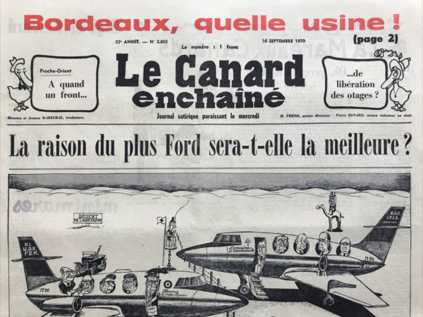 Couac ! | N° 2603 du Canard Enchaîné - 16 Septembre 1970 | La raison du plus ford sera t elle la meilleure ? - des volontaires svp - silence on détourne ! - tarabistouilles - la mare aux canards oh premier ministre intègre - Gigi et Giscard - minimares - De Gaulle est mort pour rien - au film de la plume de René Lefèvre - la bataille fantastique - l'avenir de la soutane - l'aigle paré des cornes du taureau - la régence de Cajarc à Moscou - faites chauffer le bain de foule - petite prune saute par dessus bord - l'Occident en panne de lumière - le duel De Gaulle Pompidou - vive la presse bouton - domicile conjugal du petit pain de ménage - la belle et la bêbête - Dallas en caleçon - le charme slave - contre Guichard une colère rentrée -  | 2603