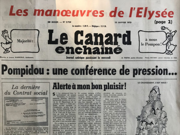 Couac ! | N° 2724 du Canard Enchaîné - 10 Janvier 1973 | Alerte à mon bon plaisir ! - Chaban refait surface - les colporteurs de bombes - Matteoli : le mineur de l'Elysée - Pompidou-Brejnev au bord de la Fos - Djibouti embarbelé - A Val-d'Isère, la carte des avalanches était biseautée - Golda Meir - Cinéma : Nous sommes tous en liberté provisoire, de Damiano Damiani - Pompidou à Zazlav : vive l'UDRSS ! - | 2724