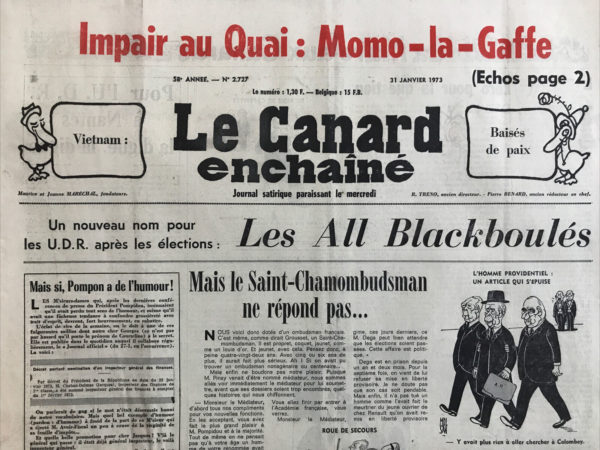 Couac ! | N° 2727 du Canard Enchaîné - 31 Janvier 1973 | Vietnam : baisers de paix - Pour l'UDR à Nantes la digue, la digue - Chanteloup-les-pots-de-vin - Comiti invite ses électeurs à baiser Fanny - Lettre à mon Directeur, Objet: Candidature de M. Alain Peyrefitte au poste de rédacteur-stagiaire au "Canard enchaîné" - Cinéma : Au nom du père de Marco Bellocchio - Pinay médiateur : l'homme au chapeau rond-de-cuir - | 2727