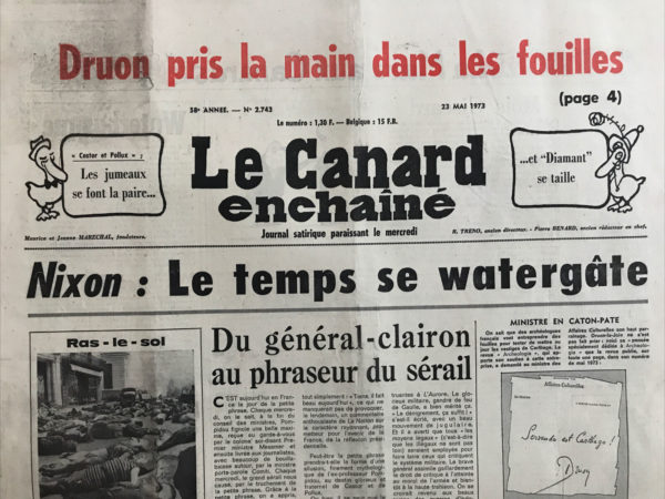 Couac ! | N° 2743 du Canard Enchaîné - 23 Mai 1973 | Nixon : le temps se watergate - Moi Giscard - Waterbasque - Valéry jaune - Godillots indécrottables - L'Elysée à la recherche d'une cheville ouvrière - Druon : l'homme qui pioche dans les cimetières - Les flics de La Rochelle - Un Céline à l'état sauvage : M. Robert de Balkany, promoteur immobilier - Cinéma : La maman et la putain, de Jean Eustache avec Bernadette Lafont, Jean-Pierre Léaud - La grande bouffe - | 2743