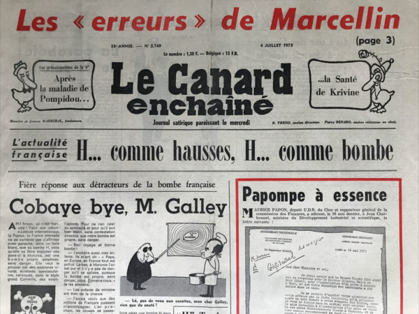 Couac ! | N° 2749 du Canard Enchaîné - 4 Juillet 1973 | L'actualité française : H...comme hausses, H... comme bombe - Nouveaux essais nucléaires "propres" à Mururoa, Galley, Jobert, Debré - Papompe à essence - Papon - La parabole de la salope - L'impôt-pourri de Giscard - Nouveaux chefs-d'oeuvre de l'are militaire : Après le Larzac l'armée française conquiert Fontevrault - Cinéma : le moine, d'Ado Kyrou - | 2749