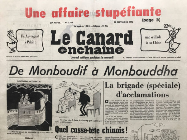 Couac ! | N° 2759 du Canard Enchaîné - 12 Septembre 1973 | Une affaire stupéfiante- De Monboudif à Monbouddha - L'affaire Wildenstein : Un marchand de tableaux encadré - Boussac, Berliet, Willot à moins cinq de l'heure Lip - Les tribulations d'un président en Chine - Cinéma : Monsieur Verdoux, de Chaplin il y a 25 ans, toujours vert, toujours dur - | 2759