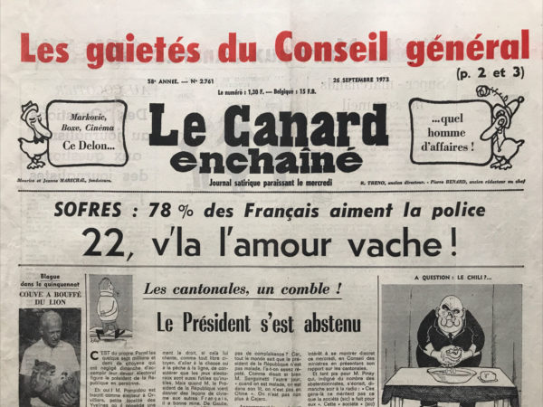 Couac ! | N° 2761 du Canard Enchaîné - 26 Septembre 1973 | Markovic, Boxe, Cinéma Ce Delon...quel homme d'affaires ! - Un an d'Aranda : Question Pompidouteuse - Les obsèques nationales de l'emprunt Pinay ou le retour des cendres du Napoléon - Les comptes secrets des conseils généraux - L'armée refait un malaise ! - L'affaire Willot : les quatre frères Dalton du textile - Giscard veut laver plus blanc - Cinéma : Cris et chuchotements, d'Ingmar Bergman - L'armée chilienne : le pouvoir, on a ça dans le sang - | 2761