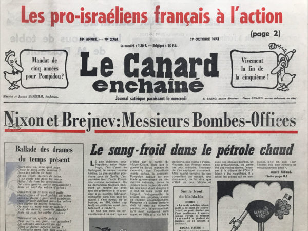 Couac ! | N° 2764 du Canard Enchaîné - 17 Octobre 1973 | Nixon et Brejnev : Messieurs Bombes-Offices - Les dessous de table de M. Dassault - L'essence précède l'existence : ceux que ça fait jerricaner ! - Bon marché : ça va faire du Willot - Pas de fausse modestie : La guerre du Kippour sera une victoire des armées françaises - L'O.R.T.F. en chut libre - | 2764