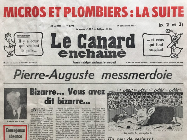 Couac ! | N° 2773 du Canard Enchaîné - 19 Décembre 1973 | Micros et plombiers : la suite - Pierre-Auguste Messmerdoie - Un peu de sérieux ! La seule piste des espions : les OVNI ! - Ceux qui ont fait le coup (II) : les plombiers en fuite - Larzac : des pavots dans la mare - Cinéma : Les grands sentiments font les bons gueuletons, de Michel Berny avec Michel Bouquet, Jean Carmet, Michael Lonsdale, Anouk Ferjac - Mais où est donc passée la septième compagnie ? de Robert Lamoureux, avec Jean Lefebvre, Pierre Mondy, Aldo Maccione - Mon nom est Personne, réalisé par Tonino Valerii avec Henry Fonda, Terence Hill - | 2773