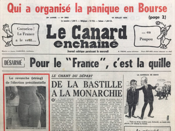 Couac ! | N° 2802 du Canard Enchaîné - 10 Juillet 1974 | Cocorico ! La France a le vent… En Poupou pour le "France", c’est la quille–le chant du départ, de la Bastille à la monarchie–le mémorial de Ste Gilberte– les serins sifflent la cerisaie–Giscard d’Estaing regardant l’inflation au fond des yeux–requiem pour une épectase–le droit des peuples… la bombe pour tous–Aquitaine : les frères de la côte–crise à huis clos au Portugal : le monocle a les dents longues–Spinola–Les bip bip incongru de Gif-sur-Yvette–au théâtre ce soir : Chateau-Chirac se ravalant la façade pour l'émission Actuelle 2, le lundi 1er juillet – la chasse à courre : encore un drame social–la coupe du demi monde aux demoiselles hollandaises–cinéma : meurtre au soleil–Giscard et son14 juillet : un Jacobins de foule–Giscarmagnole– | 2802