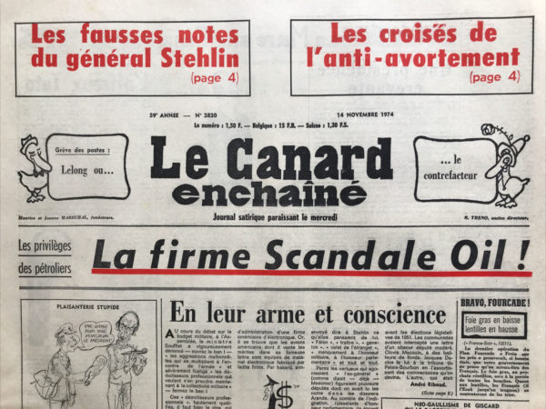 Couac ! | N° 2820 du Canard Enchaîné - 13 Novembre 1974 | Les fausses notes du général Stehlin - les croisés de l'anti avortement - grève des postes - les privilèges des pétroliers - la firme scandale Oil ! En leur armes et conscience - Les « salades » ne calment pas la faim - Le pape et la famine dans le monde - le Paul alimentaire - Une présidence crevante - l'affreux toto (Tomasini) - les micros du canard (suite) : un coup de Ponia en traître - les plombiers du prince - Rhône-Poulenc un régime cotonneux – raffinasseries  pétrolières : L'avoir fisc Oil - Un président sous marrant - Loi sur l'avortement portée limitée - La rose au front - qui ne veut pas la faim veut les moyens - une nouvelle trahison : le scandale du moteur à eau - cinéma : Kid Blue - Pire que l'affaire Stehlin : Giscard met en doute la supériorité de nos sous-marins atomiques - | 2820