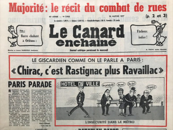 Couac ! | N° 2935 du Canard Enchaîné - 26 Janvier 1977 | Le giscardien comme on le parle à Paris Chirac c'est Rastignac plus Ravaillac - Paris parade - il était une fois un juge Pinsseau - fauconnerie - grande semaine de la boucherie parisienne - les sévices de presse de l'Elysée - Giscard fait la manche et la tête - les sosies de Guignol - patronches - watergate à la giscardienne - le milieu patronal - un pavé dans le charolais - Dassault qui plane - Rouen et son d'Estaing - flotte petit drapeau - flico-banque - Giscard éclaircit le mystère de Broglie - le laborieux du retour d'âge - alors vous l'avez votre guerre de Sécession ! - le coup de fil de Gerald Ford à Giscard - Paris parade - | 2935