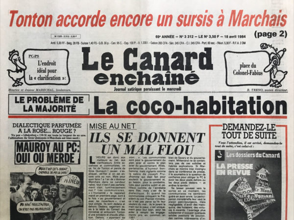 Couac ! | N° 3312 du Canard Enchaîné - 18 Avril 1984 | Tonton accorde encore un sursis à marchais - le problème de la majorité : la coco-habitation - Avec Tazieff, nous voici assurés tous risques - Peu d'industriels candidats au voyage en Lorraine : Fabius a du mal à embaucher des patrons - la longue souffrance du courrier : une poste complètement timbrée - L'Europe des contrebandiers : des frontières qui rapportent gros - Nos généraux joue avec le moral de la nation : l'armée manœuvre dans un pays plein de traîtres -  d'autres » parrains » rêvent d'envahir la télé – Cinéma : le juge (condamné) - | 3312