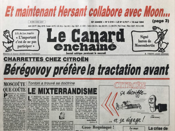 Couac ! | N° 3316 du Canard Enchaîné - 16 Mai 1984 | Et maintenant Hersant collabore avec Moon… JO de Los Angeles : « l'important c'est de ne pas participer » signé baron de Moscoubertin - Charrette chez Citroën : Bérégovoy préfère la tractation avant - Moon de miel pour le patron du Figaro : cette fois, Hersant collabore avec le « nouveau messie » -  Citroën devait servir de modèle : Bérégovoy s'est planté au premier virage… Kadhafi patauge dans les sables mouvants – Cinéma : fort Saganne (mirages dangereux) -  halte aux sondages irresponsables - | 3316