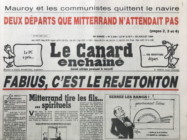 Couac ! | N° 3326 du Canard Enchaîné - 25 Juillet 1984 | Mauroy et les communistes quittent le navire : 2 départs que Mitterrand n'attendaient pas - Fabius, c'est le rejetonton - Gastounet de Marseille «  le chouchou c'est moi » - Le coup d'éclat permanent de François Mitterrand - la glorieuse métamorphose de Jacques Delors - monsieur Zorro Bérégovoy - Mauroy : 14 juillet et chant du départ - Les minoritaires étendus au tournant : marchais resserre les boulons de sa direction - Defferre bénéficie d'une prime d'ancienneté -  rencontres secrètes Franco iraniennes : l’envoyé spécial de Khomeiny écrit au canard - | 3326