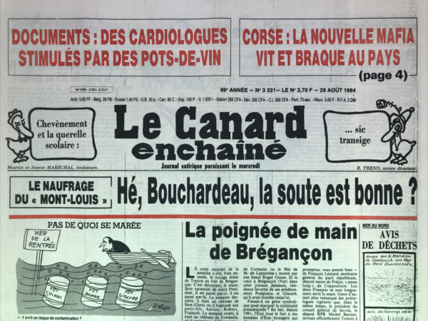 Couac ! | N° 3331 du Canard Enchaîné - 29 Août 1984 | Document : des cardiologues stimulés par des pots-de-vin - Corse : la nouvelle mafia vit et braque au pays - La poignée de main de Brégançon - une énorme bourde de la direction Renault : elle a gardé 2 ans de trop la nouvelle R5 au garage - certains cardiologues fonctionnent au pot-de-vin : quand les stimulateurs sont vendus avec un cadeau en prime - l'envers du décor : la question au pays basque - la cargaison d'uranium au fil de l'eau : un certain flottement dans les commentaires officiels - de Téhéran à la société de banque Suisse : la piste en zigzag des dollars d'un ayatollah - la mafia italienne fait des petits dans l'île : jeune, dynamique, entreprenant, le nouveau milieu Corse travaille au pays - | 3331