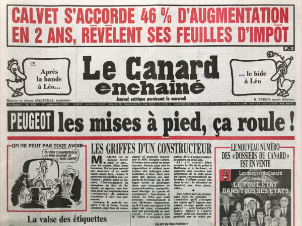 Couac ! | N° 3596 du Canard Enchaîné - 27 Septembre 1989 | Calvet s'accorde 46% d'augmentation en 2 ans, révèlent ses feuilles d'impôt - Peugeot : les mises à pied, ça roule ! - Calvet met un turbo sur son salaire - Les feuilles d'impôt sont plus bavardes que lui - Affaire qui fait grand bruit, y compris chez les confrères du Canard, dans un contexte déjà tendu de négociations salariales chez Peugeot - Après 10 ans de marathon judiciaire, la plus haute instance européenne donne raison au Canard, au nom du principe de la liberté d'expression - | 3596