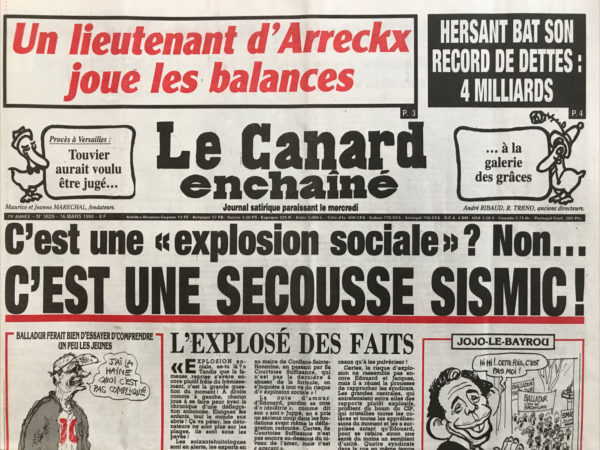 Couac ! | N° 3829 du Canard Enchaîné - 16 Mars 1994 | Un lieutenant d’Arreckx joue les balances- hersant bat son record de dettes : 4 milliards- C'est une explosion sociale ? Non... C'est une secousse sismic ! Séguéla lutte finale !... Les femmes vont porter le panthéon ! Super Madelin joue les casseurs- des ratés dans la privatisation de la banque Hervet- Le grand déballage commence dans le Var : un lieutenant d'Arreckx craque. Réaction de son patron : il le mouille. Fin de la saison des amours douteuses ? - La soutane connection échappe au procès Touvier- Ces remèdes miracles qui peuvent ruiner la santé- les dirigeants du foot ont parfois ménagé tapie - l'ancien journal de tonton vendu en douce- Cinéma : l'affaire pélican (lourd dossier) - | 3829