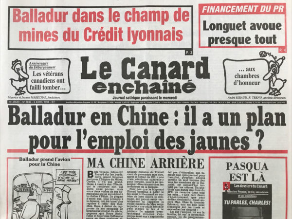 Couac ! | N° 3832 du Canard Enchaîné - 6 Avril 1994 | Balladur dans le champ de mines de crédit lyonnais - financement du PR : Longuet avoue presque tout - Balladur en Chine : il y a un plan pour l'emploi des jaunes ? La petite main de Balladur dans le cafouillage du débarquement - crédit lyonnais : Balladur s'avance en terrain miné – Balladur se venge de France 2 - Longuet à l'aise dans ses pompes à finances - Les voies du métro de Rouen sont impénétrables - le costard roumain de Jacques Calvet – Théâtre : Les caprices de Marianne (palpitant) au théâtre des Bouffes du Nord - | 3832