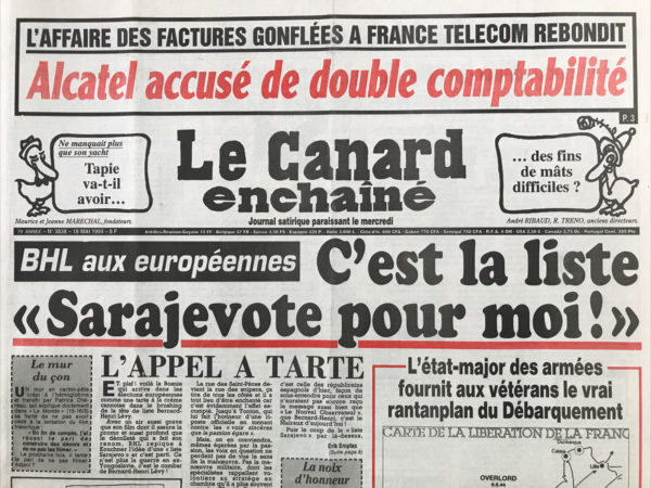 Couac ! | N° 3838 du Canard Enchaîné - 18 Mai 1994 | BHL aux européennes : c'est la liste » Sarajevote pour moi » Toinon aime Nanard ! Crédit lyonnais : une commission d'enquête bien cadrée - L'ex directeur financier d’Alcatel CIT raconte une incroyable histoire de double comptabilité - On peut s'offrir l'OM pour 47 millions : une affaire à saisir propose un adjoint de tapie - Monaco Paris en guerre contre les ennemis de son casino - sur cent flic parisien à l’appel, 15 seulement arpentent les rues - En Provence, les élus ripoux s'en tirent avec une bonne engueulade - l'histoire belge qui coûte un milliard à des promoteurs audacieux - Rangez vos machettes, la communauté internationale vous regarde ! Flotte, petit drapeau ! À la Légion, c'est des saigneurs - | 3838