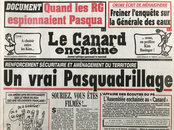 Couac ! | N° 3846 du Canard Enchaîné - 13 Juillet 1994 | Document : quand les RG espionnaient Pasqua - ordre écrit de Méhaignerie : freiner l'enquête sur la générale des eaux – Corée : a choisir entre les Kim… nous, on préfère Kim Basinger !  renforcement sécuritaire et aménagement du territoire : un vrai pasquadrillage - Jean-Christophe Mitterrand et le Rwanda : pourquoi je n'ai rien à dire -Chirac et Fillon financent une fac lepéniste – Théâtre : Avignon : un festival, des festi-dévots… Nos alliés osent mépriser l'action de la France au Rwanda - Pierre Suard un patron blindé - | 3846