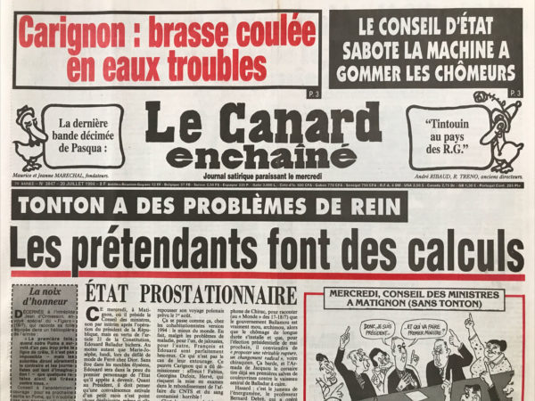 Couac ! | N° 3847 du Canard Enchaîné - 20 Juillet 1994 | Carignon : brasse coulée en eaux troubles - tonton a des problèmes de rein : les prétendants font des calculs - état prostationnaire - Quand Tiberi s'attaque à la police- Carignon noie le poisson et abandonne ses amis en eaux troubles - le désastre du crédit lyonnais oblige banquiers et technocrates à laver leur Linge sale - l'opération prostate surpasse l'opération turquoise – Dreux : les visages pâles déterrent la hache de guerre - L'opéra : Nabucco (une belle moitié d'orange) - le parrain du Var va enfin pouvoir se défendre - | 3847