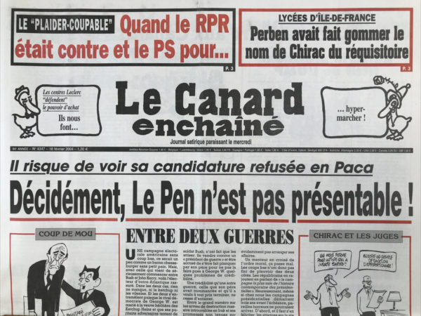 Couac ! | N° 4347 du Canard Enchaîné - 18 Février 2004 | Il risque de voir sa candidature refusée en paca : décidément, Le Pen n'est pas présentable ! Oui, Sarko est un vrai » fils de P… » ! Le Pen sans papiers… enfin un président fictif de l'UMP -Sarkozy veut reprendre le supermarché UMP - un immigré nommé Mégret - mer prépare sa valise - Affaire des lycées : Perben a fait ôter le nom de Chirac du réquisitoire - Chirac complimente son hôte israélien - comment Sarko a choisi ses 23 quartiers chauds - la canicule frappe encore - après le blé de la FNSEA, l'argent de l'huile et du lait - la laïcité en prison ? Et ta sœur ? Cinéma : retour à cold Mountain - Jérôme Monod : ici l'ombre – Théâtre : l'hiver sous la table, Zabou Breitman -  les immigrés oubliaient des listes UMP : tambouille électorale et cuisine au beurs - Mauvaise descente pour Pantani - | 4347