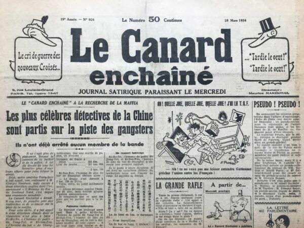 Couac ! | N° 926 du Canard Enchaîné - 28 Mars 1934 | Le cri de guerre des nouveaux croisés… Tardie le veut ! Tardie le veut ! Le canard enchaîné à la recherche de la mafia : les plus célèbres détectives de la Chine sont partis sur la piste des gangsters : ils n'ont déjà arrêté aucun membre de la bande - Pour le premier avril : quelques bonnes farces à faire au téléphone, par Roger Salardenne - Le sieur Chiappe, valet à tout faire - Les croix-de-feu ont désormais un programme officiel - à la santé cellule 28 : face à face avec « Jo la terreur » - Monsieur Louis Proust quitte la présidence du comité Mascuraud - un triomphe pour Mussolini - l'homme de fer, par Jules Rivet - | 926