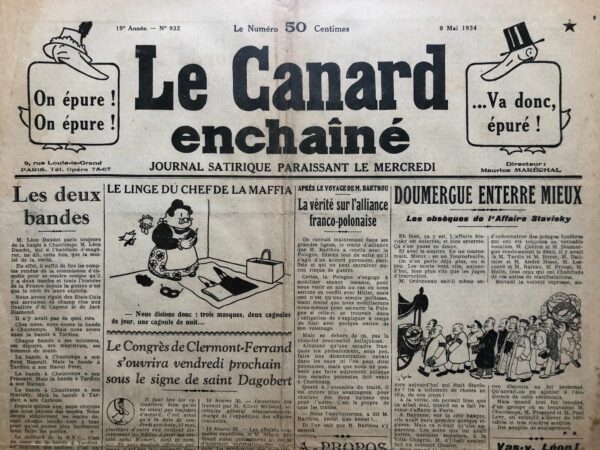 Couac ! | N° 932 du Canard Enchaîné - 9 Mai 1934 | Dourmergue enterre mieux, les obsèques de l'affaire Stavisky - article de Pierre Benard - Il est temps pour M. Dourmergue de songer au canal de Suez - article de Jules Rivet - M. Joseph Kessel ou le staviskysme décoratif - article de Jules Rivet - Quelques opinions du "Marquis", par Jean Galtier-Boissière - Dans cet article, nous rencontrons Jean-Baptiste Gloriette, surnommé "le marquis", un personnage haut en couleur et plein d'anecdotes. Il incarne un certain esprit d'élégance et de désinvolture, naviguant avec aisance entre les mondanités et les situations cocasses. Gloriette est présenté comme un homme du grand monde, fréquentant les cercles mondains et les soirées distinguées. Son personnage est teinté d'ironie et de légèreté, se moquant des conventions sociales et des faux-semblants.L'anecdote du poste de garde abandonné révèle l'ingéniosité et le charme de Gloriette, qui parvient à retourner une situation délicate en sa faveur grâce à son esprit vif et son bagout. Sa conversation avec un ami aborde des sujets variés, allant de la politique à l'incident dans le métro, avec une touche d'humour et de perspicacité. Gloriette exprime des opinions tranchées sur différents sujets, tout en cultivant une certaine désinvolture et une réserve aristocratique.Enfin, sa décision de se retirer dans ses terres en cas de révolution démontre un mélange de pragmatisme et d'attachement à ses racines, soulignant ainsi sa personnalité complexe et nuancée. En somme, Gloriette apparaît comme un personnage haut en couleur, oscillant entre l'élégance du grand monde et la désinvolture de l'homme du monde, tout en dépeignant avec humour et ironie les travers de la société de son époque.   | 932 1