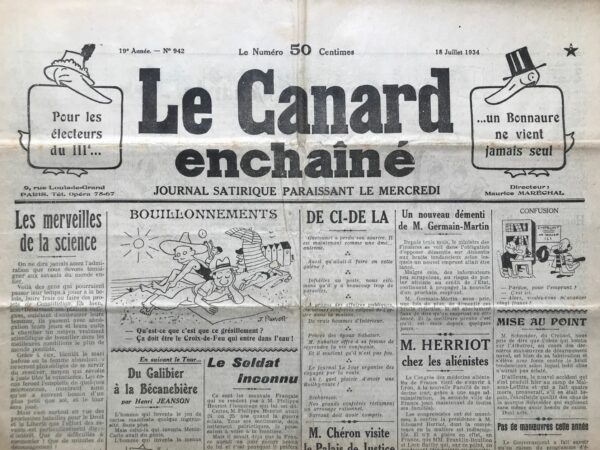 Couac ! | N° 942 du Canard Enchaîné - 18 Juillet 1934 | C'EST LE SORT LE PLUS BEAU... - Dans cet article percutant de Jean Galtier-Boissière, il dénonce l'injustice de la Cour Spéciale de Justice qui a refusé la réhabilitation du lieutenant Chappelant, fusillé "pour l'exemple" pendant la Première Guerre mondiale. L'auteur décrit le tragique destin de Chappelant, blessé et capturé par les Allemands, qui réussit à s'évader malgré ses blessures graves, mais fut ensuite condamné à mort par son propre colonel pour "capitulation en rase campagne". La mise en scène de son exécution, où il fut ligoté sur un brancard et abattu par un feu de salve, témoigne de l'horreur de cette injustice. Galtier-Boissière souligne l'absurdité de cette condamnation, d'autant plus que Chappelant était innocent et que ses camarades faits prisonniers en même temps que lui ont pu rentrer en France sains et saufs. Il met en lumière le contraste entre l'intransigeance de la Cour Spéciale dans ce cas et sa réhabilitation réussie de nombreuses autres victimes des "tourniquets" militaires, condamnées injustement pour couvrir les erreurs des états-majors. L'article se termine sur une anecdote poignante racontée par un ancien combattant, illustrant la cruauté et l'absurdité de la guerre. Cette histoire met en scène un soldat accusé de lâcheté, soumis à une mise en scène d'exécution pour lui faire peur, mais finalement exécuté par ordre d'un général, démontrant ainsi l'ironie et la brutalité de la discipline militaire. Dans l'ensemble, Galtier-Boissière dénonce les injustices et les absurdités de la justice militaire, mettant en lumière les tragédies humaines qui en résultent lors des périodes de conflit armé. | 942