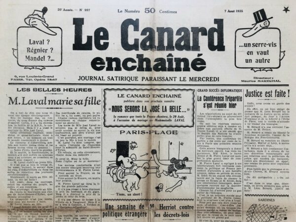 Couac ! | N° 997 du Canard Enchaîné - 7 Août 1935 | Les belles heures, M. Laval marie sa fille, par Pierre Bénard - Un des plus jolis "papiers" de Bénard durant cette période, au sujet du mariage de la fille de Laval, président du Conseil, tombeur de la S.D.N. pour plaire à Mussolini en train d'assassiner l’Éthiopie, et père de la déflation, catastrophique pour les travailleurs français. Pas cadencés, par Jean Galtier-Boissière, qui réagit à une polémique autour du "pas cadencé" suscitée par les propos du député Marc Rucart et la réponse véhémente de Pierre Dominique. Galtier-Boissière examine et critique les arguments en faveur de la discipline militaire stricte dans le contexte des défilés et des préparations militaires de la France républicaine. Galtier-Boissière commence par expliquer la controverse entre Marc Rucart, qui rejette l'idée du "pas cadencé" dans les défilés républicains, et Pierre Dominique, qui le critique vivement dans La République. Dominique défend l'idée que la France, pour se défendre efficacement et rester forte, doit adopter une discipline militaire stricte similaire à celle observée dans d'autres pays européens. Galtier-Boissière exprime son désaccord avec Dominique et dénonce le culte du "pas cadencé". Il évoque l'histoire militaire, notamment la guerre de 1914, pour illustrer que la rigidité des manœuvres militaires et la discipline stricte n'ont pas conduit à des victoires décisives. Il rappelle une anecdote d'Esparbès où un officier tentait de redresser ses hommes sous le feu ennemi en leur commandant des manœuvres, ce qui n'a fait que précipiter leur mort. Il souligne que le célèbre "pas de l'oie" allemand, symbole par excellence du pas cadencé, n'a pas contribué de manière significative aux succès militaires dans les combats de tranchées de la Première Guerre mondiale. De même, les coups d'État et les révolutions, comme la révolution bolchevique, n'ont pas reposé sur des formations marchant au pas cadencé, mais sur des actions plus flexibles et imprévisibles. Galtier-Boissière argue que, malgré la marche impeccable de divers partis en Allemagne, leur succès n'était pas dû à leur marche au pas, mais à d'autres facteurs. Il évoque également les cadets américains, exemplaires dans leurs manœuvres mais jamais utilisés en guerre, pour souligner l'inutilité de cette discipline dans les véritables conflits. Il aborde les possibles conflits futurs en France, notamment une guerre civile, et minimise l'importance du pas cadencé dans de tels scénarios. Selon lui, les éléments décisifs seraient l'armement des émeutiers et la loyauté des forces de police. Une troupe parfaitement alignée ne résisterait pas longtemps face à une mitrailleuse, et il reste à déterminer si les forces de l'ordre se rangeront du côté des manifestants ou des autorités. L'article se termine sur une note ironique, en soulignant que les partis politiques font des avances à la garde mobile pour s'assurer de leur soutien en cas de conflit, mais la chaleur estivale incite plutôt à la détente sous les tonnelles qu'à l'action dans la rue. Galtier-Boissière se moque de l'attente prudente des partis, chacun espérant que l'autre déclenchera les hostilités en premier, tout en profitant de l'été pour repousser les combats à la rentrée. Jean Galtier-Boissière utilise cet article pour ridiculiser l'obsession pour la discipline militaire stricte et le pas cadencé, qu'il considère inutiles et inefficaces dans les véritables conflits. À travers des exemples historiques et des réflexions sur la situation politique contemporaine, il démontre que la flexibilité, l'armement et les alliances sont bien plus importants que des marches impeccables. | 997 3