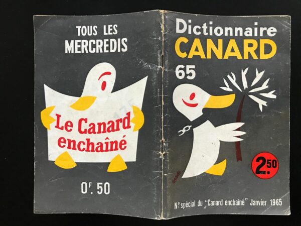 Couac ! | Dictionnaire CANARD 1965 | Dictionnaire Canard 1965. Numéro spécial, neuvième de la série. Supplément vendu à l'époque avec le numéro du 2 Décembre 1964. Définitions et histoires les plus satiriques et anticonformistes. In 8 format 20 X 13 cm, broché. Couverture souple. Comporte de nombreuses illustrations, photos et dessins humoristiques en noir & blanc, dans et hors textes. 96 pages Les plats peuvent présenter des traces d'usures ou frottements, l'intérieur est frais avec parfois quelques rousseurs sans gravité. Couac ! présente en exclusivité des dessins originaux* à l’encre, publiés dans ce numéro, de LAP, Pol FERJAC, Michel CLAUDE et MOISAN   * Les dessins originaux ne sont pas proposés à la vente | 02302 1